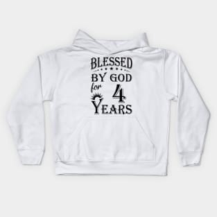 Blessed By God For 4 Years Kids Hoodie